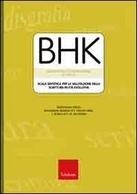 BHK. Scala sintetica per la valutazione della scrittura in et&agrave; evolutiva