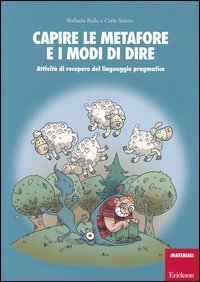 Capire le metafore e i modi di dire. Attivit&agrave; di recupero del linguaggio pragmatico