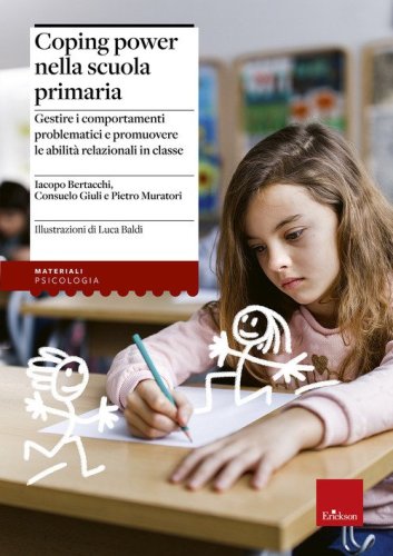 Coping Power nella scuola primaria. Gestire i comportamenti problematici e promuovere le abilit&agrave; relazionali in classe