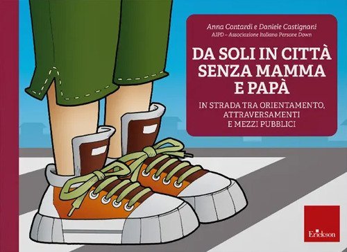 Da soli in citt&agrave; senza mamma e pap&agrave;. In strada tra orientamento, attraversamenti e mezzi pubblici