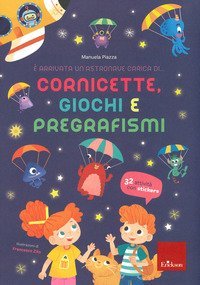 &Egrave; arrivata un'astronave carica di... cornicette, giochi e pregrafismi