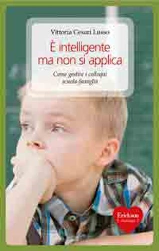 &Egrave; intelligente ma non si applica. Come gestire i colloqui scuola-famiglia