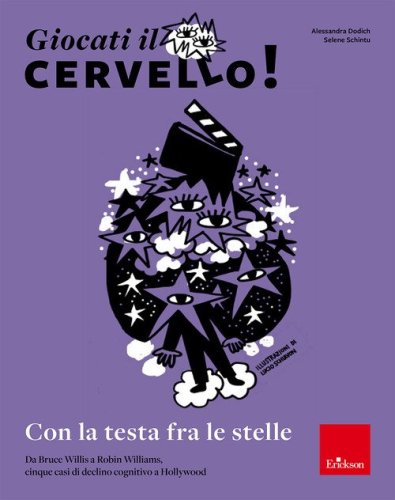 Giocati il cervello! Con la testa fra le stelle. Da Bruce Willis a Robin Williams, cinque casi di declino cognitivo a Hollywood