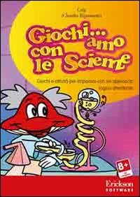 Giochi... amo con le scienze. Giochi e attivit&agrave; per imparare con un approccio logico-divertente. CD-ROM
