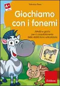 Giochiamo con i fonemi. Attivit&agrave; e giochi per il consolidamento delle abilit&agrave; fono-articolatorie. CD-ROM