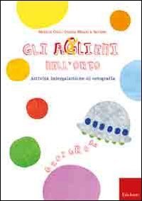 Gli aGlieni nell'orto... grafia. Attivit&agrave; ed esercizi intergalattici. CD-ROM