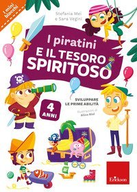 I piratini e il tesoro spiritoso. Sviluppare le prime abilit&agrave;