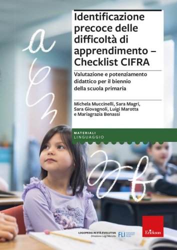 Identificazione precoce delle difficolt&agrave; di apprendimento. Checklist CIFRA. Valutazione e potenziamento didattico per il biennio della scuola primaria