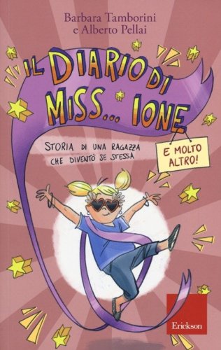 Il diario di Miss... Ione e molto altro. Storia di una ragazza che divent&ograve; se stessa
