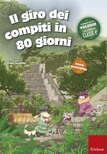 Il giro dei compiti in 80 giorni. Per la 4&ordf; classe elementare
