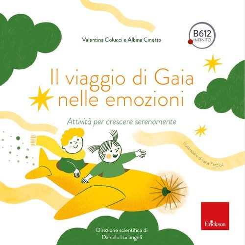 Il viaggio di Gaia nelle emozioni. Attivit&agrave; per crescere serenamente