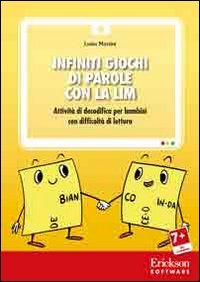 Infiniti giochi di parole con la LIM. Attivit&agrave; di decodifica per bambini con difficolt&agrave; di lettura. CD-ROM