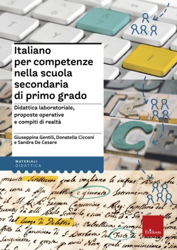 Italiano per competenze nella scuola secondaria di primo grado. Didattica laboratoriale, proposte operative e compiti di realt&agrave;