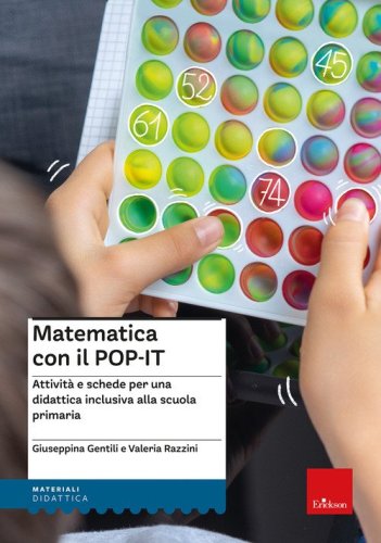 Kit matematica con il POP-IT. Attivit&agrave; e schede per una didattica inclusiva alla scuola primaria