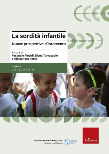 La sordit&agrave; infantile. Nuove prospettive d'intervento