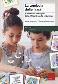 La tombola delle frasi. Prevenzione e recupero delle difficolt&agrave; morfo-sintattiche