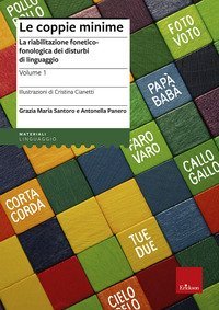 Le coppie minime. La riabilitazione fonetico-fonologia dei disturbi di linguaggio