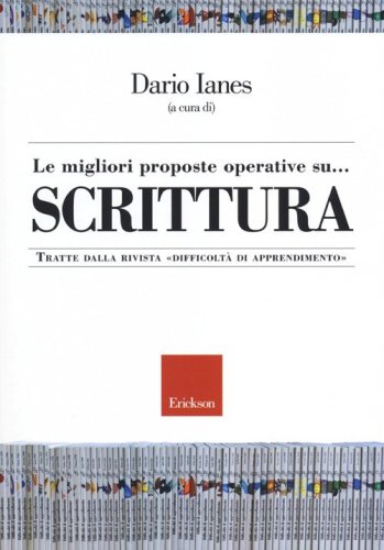 Le migliori proposte operative su... scrittura. Tratte dalla rivista &laquo;Difficolt&agrave; di apprendimento&raquo;
