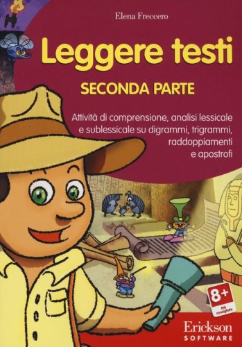 Leggere testi. Attivit&agrave; di comprensione, analisi lessicale e sublessicale su digrammi, trigrammi, raddoppiamenti e apostrofi. CD-ROM