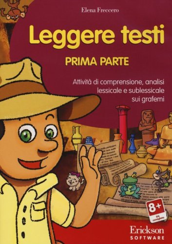 Leggere testi. Attivit&agrave; di comprensione, analisi lessicale e sublessicale sui grafemi. CD-ROM