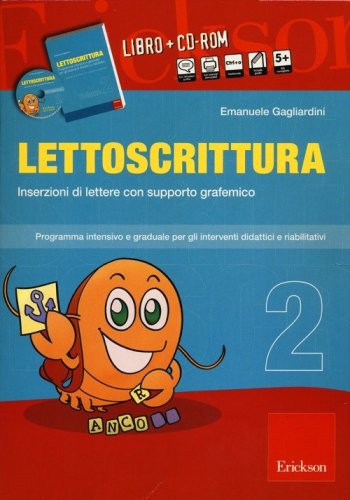 Lettoscrittura. Programma intensivo e graduale per gli interventi didattici e riabilitativi