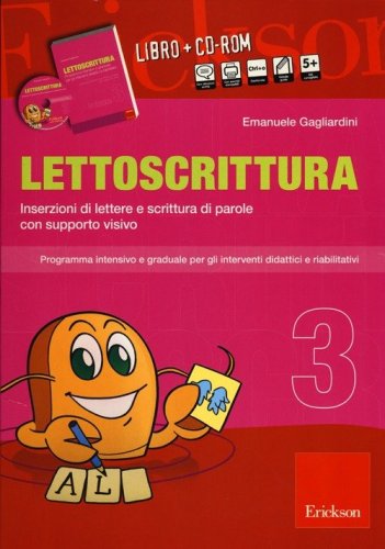 Lettoscrittura. Programma intensivo e graduale per gli interventi didattici e riabilitativi
