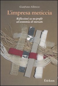 L'impresa meticcia. Riflessioni su no-profit ed economia di mercato