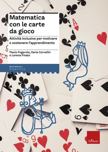 Matematica con le carte da gioco. Attivit&agrave; inclusive per motivare e sostenere l'apprendimento