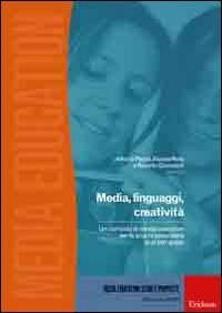 Media, linguaggi, creativit&agrave;. Un curriculo di media education per la scuola primaria di primo grado