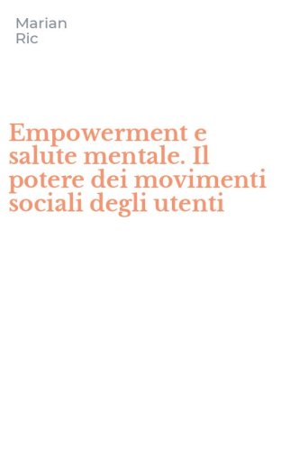 Empowerment e salute mentale. Il potere dei movimenti sociali degli utenti