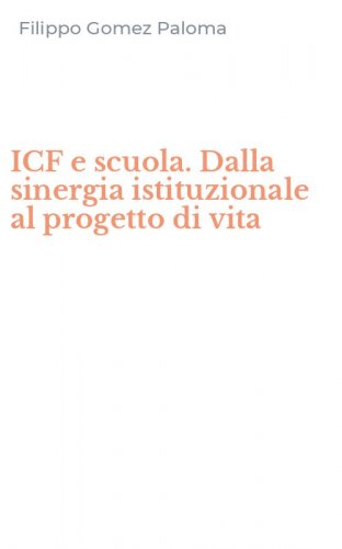 ICF e scuola. Dalla sinergia istituzionale al progetto di vita