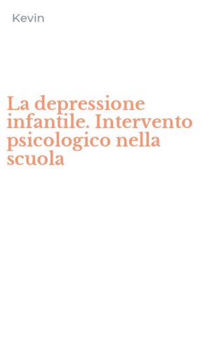 La depressione infantile. Intervento psicologico nella scuola
