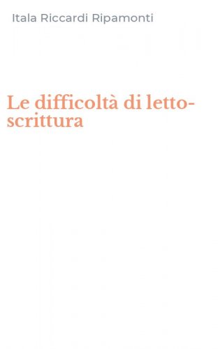 Le difficolt&agrave; di letto-scrittura
