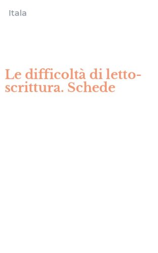 Le difficolt&agrave; di letto-scrittura. Schede