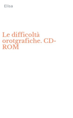 Le difficolt&agrave; orotgrafiche. CD-ROM