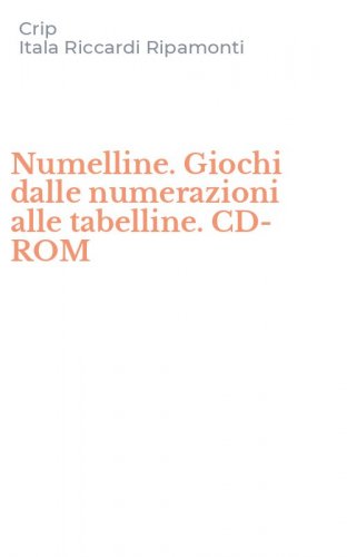Numelline. Giochi dalle numerazioni alle tabelline. CD-ROM