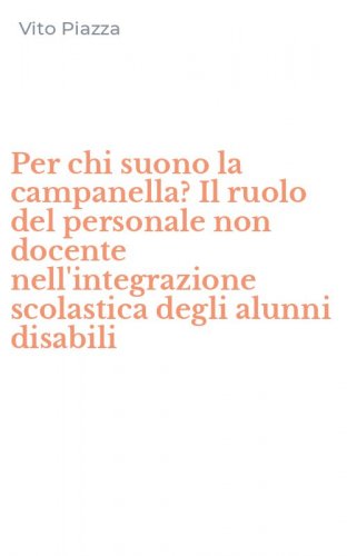 Per chi suono la campanella? Il ruolo del personale non docente nell'integrazione scolastica degli alunni disabili