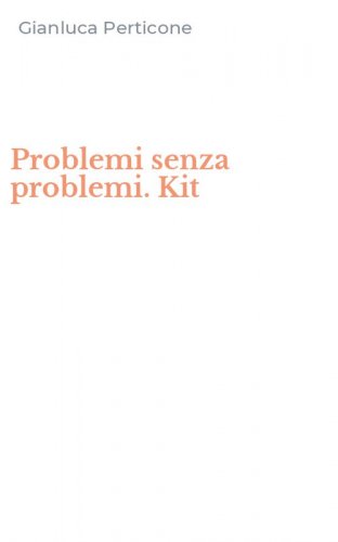 Problemi senza problemi. Kit