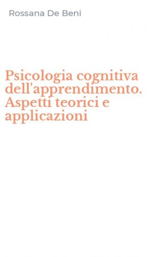Psicologia cognitiva dell'apprendimento. Aspetti teorici e applicazioni