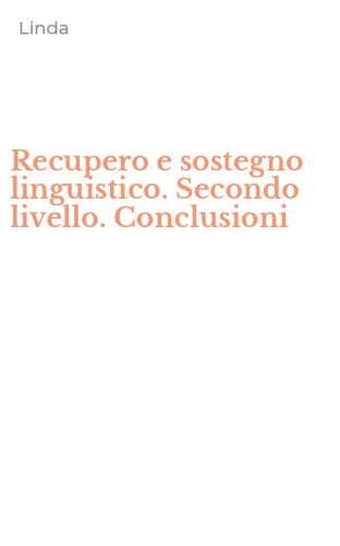 Recupero e sostegno linguistico. Secondo livello. Conclusioni