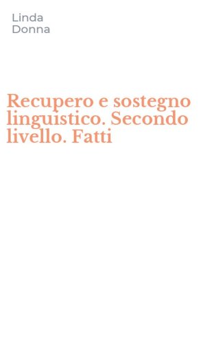 Recupero e sostegno linguistico. Secondo livello. Fatti