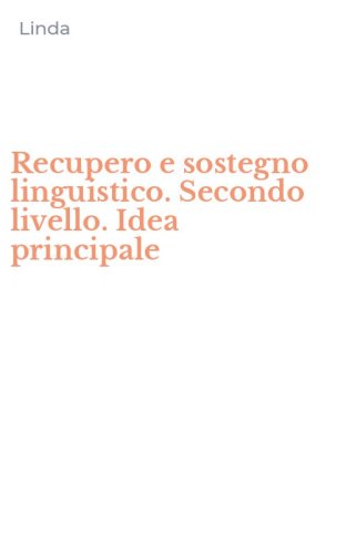 Recupero e sostegno linguistico. Secondo livello. Idea principale