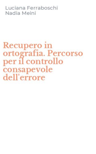 Recupero in ortografia. Percorso per il controllo consapevole dell'errore