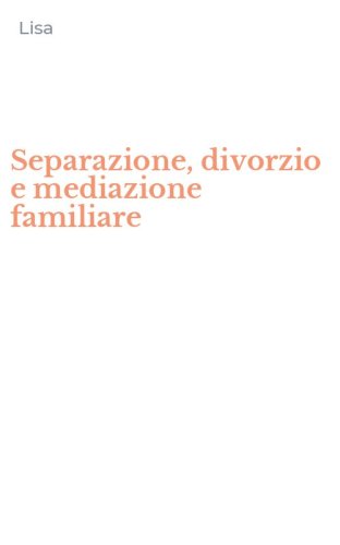 Separazione, divorzio e mediazione familiare