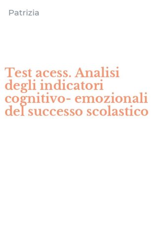 Test acess. Analisi degli indicatori cognitivo-emozionali del successo scolastico