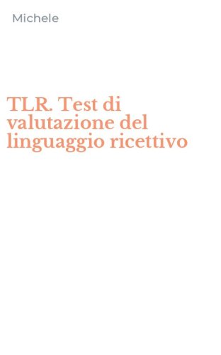 TLR. Test di valutazione del linguaggio ricettivo