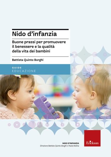Nido d'infanzia. Buone prassi per promuovere il benessere e la qualit&agrave; della vita dei bambini