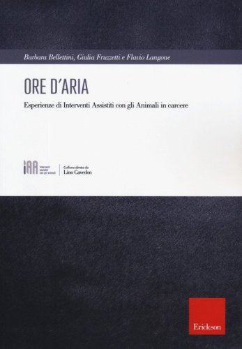 Ore d'aria. Esperienze di Interventi Assistiti con gli animali in carcere