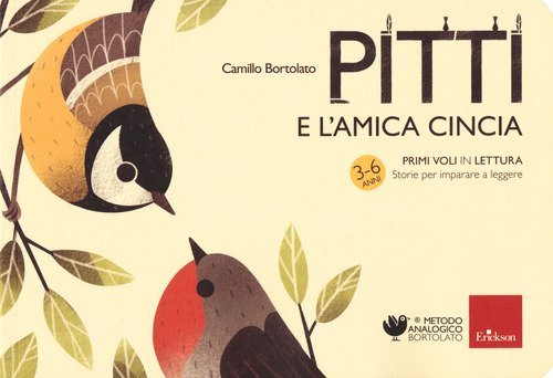 Pitti e l'amica cincia. Primi voli in lettura. Storie per imparare a leggere