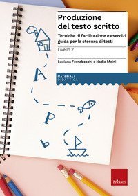 Produzione del testo scritto. 2&deg; livello. Dalla frase al testo